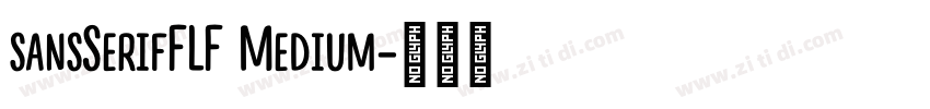 sansSerifFLF Medium字体转换 sansSerifFLF Medium字体转换